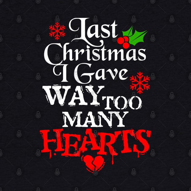 Last Christmas I Gave Way Too Many Hearts by Purrdemonium